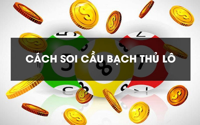 Bạch thủ lô là thuật ngữ rất quen thuộc với nhiều người chơi xổ số