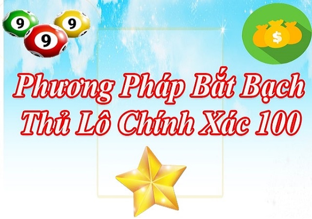 Bắt bạch thủ lô chuẩn xác